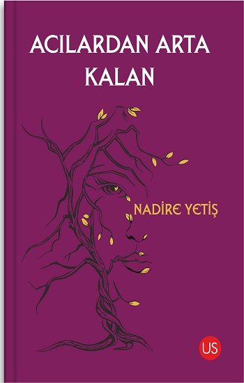 Acılardan Arta Kalan - Us Yayınları Kitap