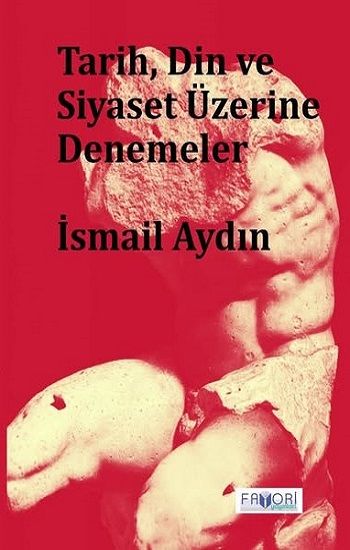 Tarih, Din ve Siyaset Üzerine Denemeler - Favori Yayınları Kitap