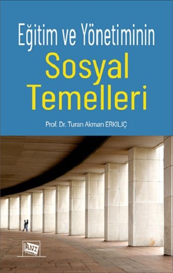 Eğitim ve Yönetiminin Sosyal Temelleri - Anı Yayıncılık Kitap