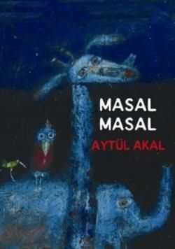 Masal Masal Aytül Akal Türkçe çocuk kitabı kapağı