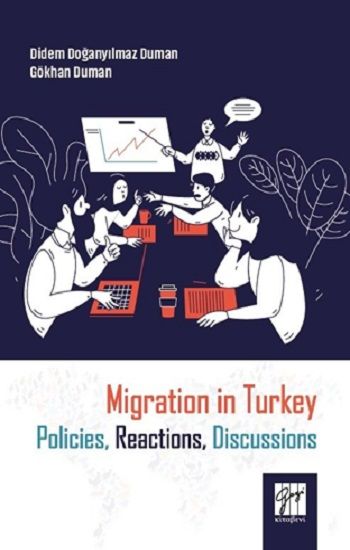 Migration in Turkey Policies, Reactions, Discussions - Gazi Kitabevi Kitap