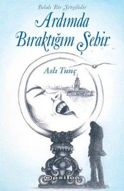 Ardımda Bıraktığım Şehir - Epsilon Yayınları Kitap