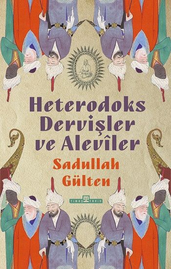 Heterodoks Dervişler ve Aleviler - Timaş Yayınları Kitap