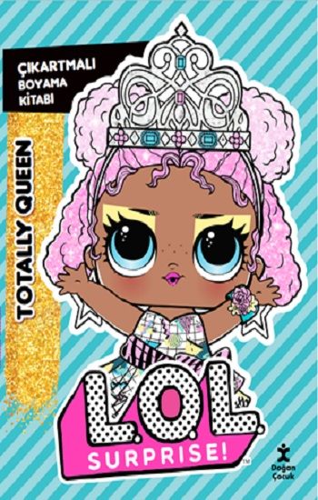 L.O.L Surprise!-Totally Queen-Çıkartmalı Boyama Kitabı - Doğan Çocuk Kitap