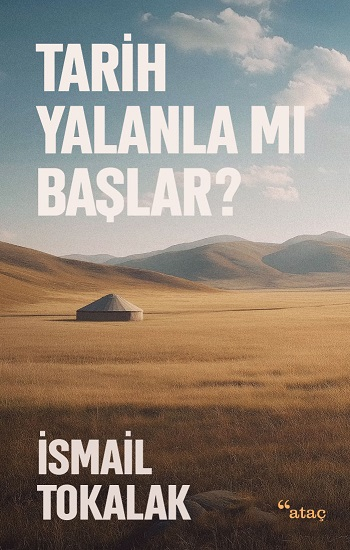 Tarih Yalanla Mı Başlar? - Ataç Yayınları Kitap