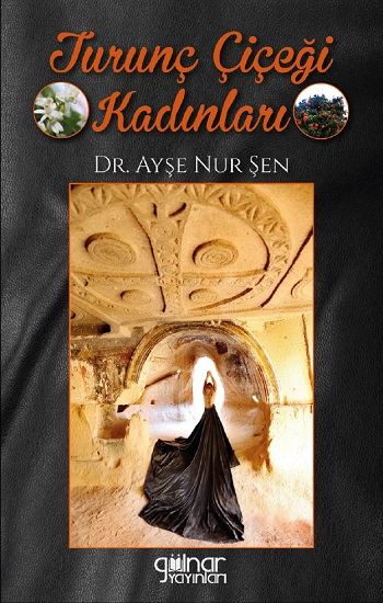 Turunç Çiçeği Kadınları - Gülnar Yayınları Kitap