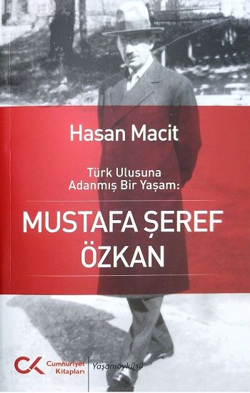 Türk Ulusuna Adanmış Bir Yaşam: Mustafa Şeref Özkan - Cumhuriyet Kitapları Kitap