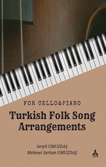 For Cello & Piano - Turkish Folk Song Arrangements - Sonçağ -Akademik Kitaplar Kitap