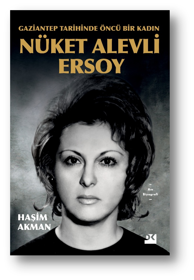 Gaziantep Tarihinde Öncü Bir Kadın: Nüket Alevli Ersoy - Doğan Kitap Kitap
