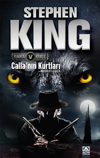 Kara Kule Serisi 5 - Calla’nın Kurtları - Altın Kitaplar Kitap