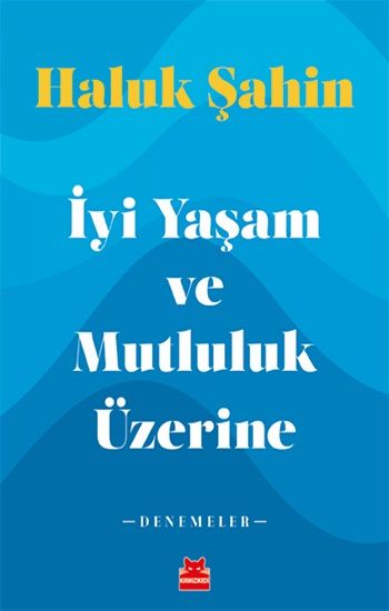 İyi Yaşam ve Mutluluk Üzerine - Kırmızı Kedi Yayınevi Kitap