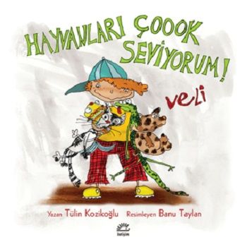 Hayvanları Çok Seviyorum Veli! - İletişim Yayınları Kitap