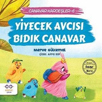 Yiyecek Avcısı Bıdık Canavar - Canavar Kardeşler 6 - Cezve Çocuk Kitap
