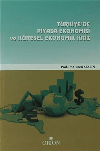 Türkiye'de Piyasa Ekonomisi Ve Küresel Ekonomik Kriz - Orion Kitabevi Kitap