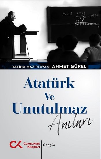 Atatürk ve Unutulmaz Anıları - Cumhuriyet Kitapları Kitap