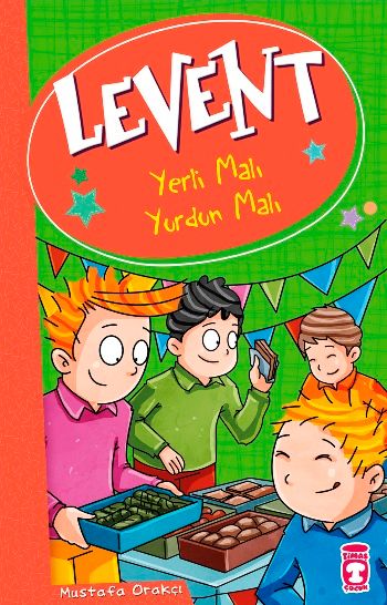 Levent Yerli Malı Yurdun Malı - Levent ve Tayfası 2 - Timaş Çocuk Kitap