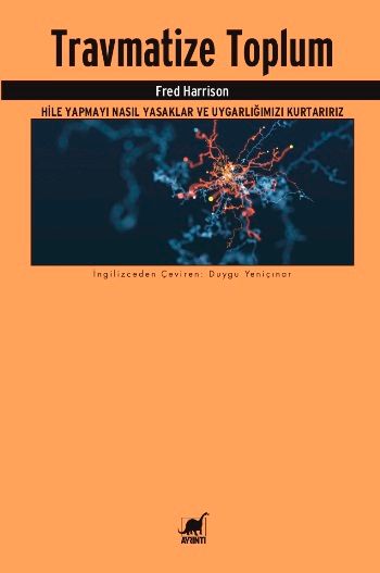 Travmatize Toplum Hile Yapmayı Nasıl Yasaklar ve Uygarlığımızı Kurtarırız - Ayrıntı Yayınları Kitap