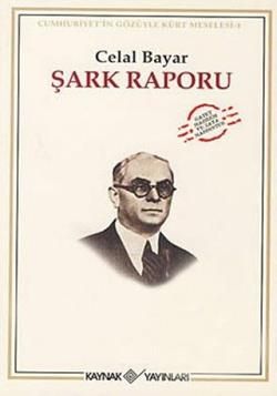 Şark Raporu Cumhuriyet Gözüyle Kürt Meselesi-1 Celal Bayar Türkçe kitap kapağı