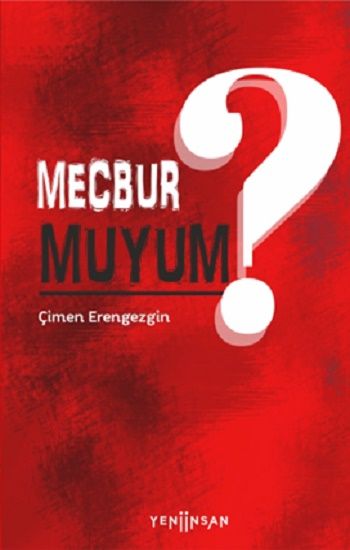 Mecbur muyum? - Yeni İnsan Yayınları Kitap
