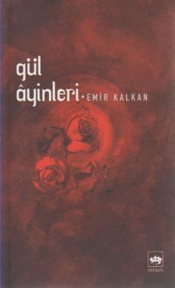 Gül Ayinleri Emir Kalkan Türkçe kitap kapağı