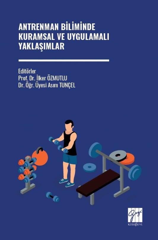 Antrenman Biliminde Kuramsal Ve Uygulamalı Yaklaşımlar - Gazi Kitabevi Kitap