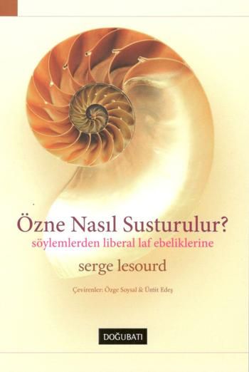 Özne Nasıl Susturulur? - Doğu Batı Yayınları Kitap
