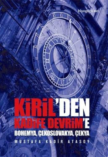 Kiril’den Kadife Devrim'e (Bohem'ya, Çekoslavakya, Çekya) - Biyografi Net Yayıncılık Kitap