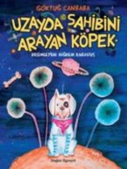 Uzayda Sahibini Arayan Köpek Göktuğ Canbaba Türkçe çocuk kitabı kapağı
