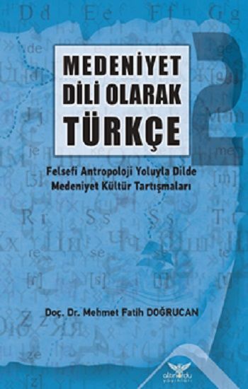 Medeniyet Dili  Olarak Türkçe - 2 - Altınordu Yayınları Kitap