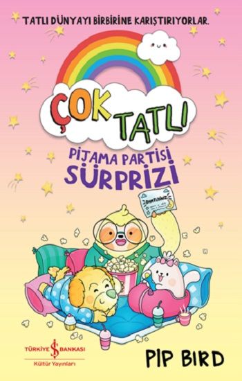 Çok Tatlı – Pijama Partisi Sürprizi - İş Bankası Kültür Yayınları Kitap