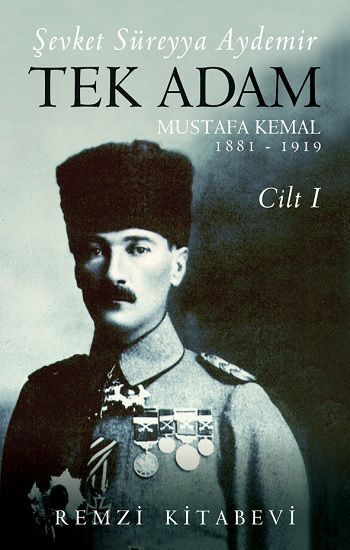 Tek Adam Mustafa Kemal 1881 – 1919  Cilt I - Remzi Kitabevi Kitap