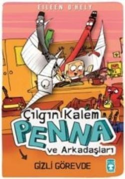 Çılgın Kalem Penna ve Arkadaşları - Gizli Görevde - Timaş Çocuk Kitap