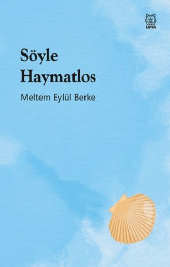 Söyle Haymatlos - Luna Yayınları Kitap
