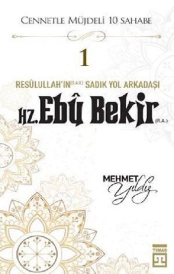 Hz.Ebu Bekir (R.A) Cennetle Müjdeli 10 Sahabe - Timaş Yayınları Kitap