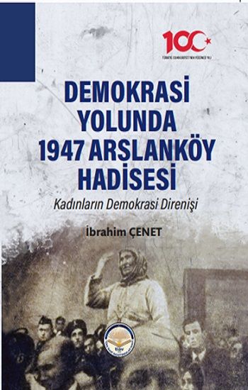 Demokrasi Yolunda 1947 Arslanköy Hadisesi - Tiav Kitap
