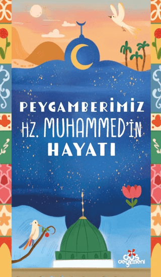 Peygamberimiz Hz. Muhammed’in Hayatı - Düş Değirmeni Kitap
