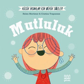 Küçük İnsanlar Büyük Sözler: Mutluluk (Ciltli) - Mundi Kitap