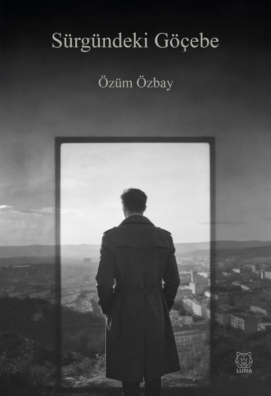 Sürgündeki Göçebe - Luna Yayınları Kitap