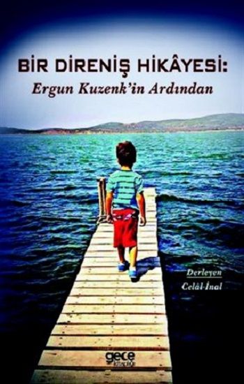 Bir Direniş Hikayesi: Ergun Kuzenk'in Ardından - Gece Kitaplığı Kitap