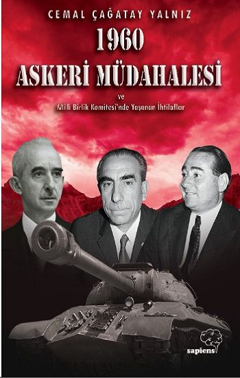 1960 Askeri Müdahalesi ve Milli Birlik Komitesinde Yaşanan İhtilaflar - Sapiens Yayınları Kitap