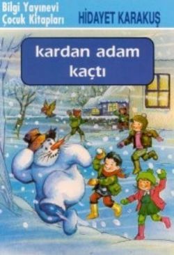 Kardan Adam Kaçtı - Bilgi Yayınevi Çocuk Kitap
