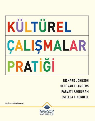 Kültürel Çalışmalar Pratiği - Kapadokya Üniversitesi Yayınları Kitap