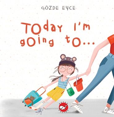 Today I’m Going To...(Ciltli) - Beyaz Balina Yayınları Kitap
