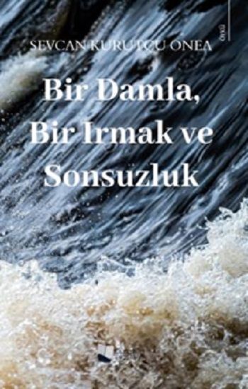 Bir Damla, Bir Irmak ve Sonsuzluk - Karina Yayınevi Kitap