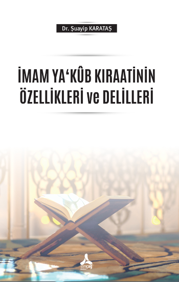 İmam Yakub Kıraatinin Özellikleri ve Delilleri - Sonçağ -Akademik Kitaplar Kitap