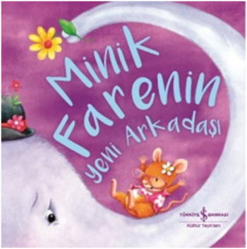 Minik Farenin Yeni Arkadaşı - İş Bankası Kültür Yayınları Kitap