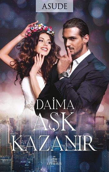Daima Aşk Kazanır - Ephesus Yayınları Kitap