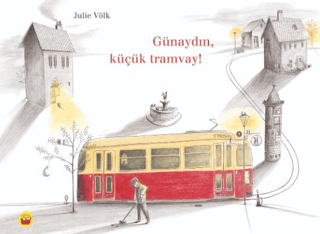 Günaydın, Küçük Tramvay! - Kuraldışı Yayınevi Kitap