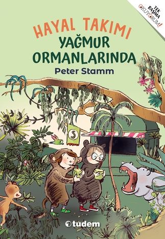 Hayal Takımı Yağmur Ormanlarında - Tudem Yayınları Kitap