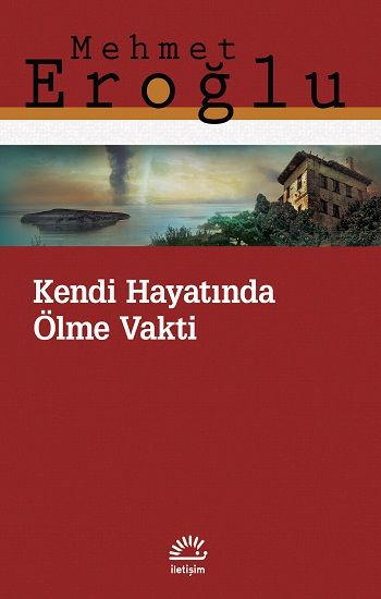 Kendi Hayatında Ölme Vakti - İletişim Yayınları Kitap